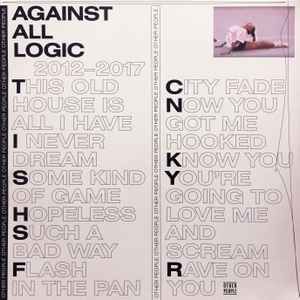 Against All Logic* - 2012–2017: 2xLP, Album For Sale | Discogs