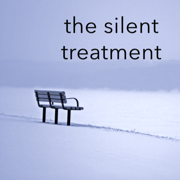 More on Silent Treatment