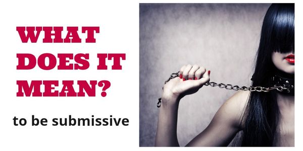 What Does It Mean to Be Submissive?