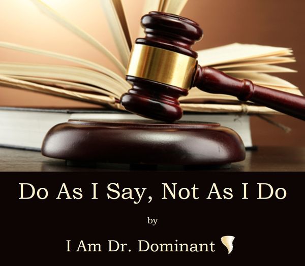 Do As I Say, Not As I Do