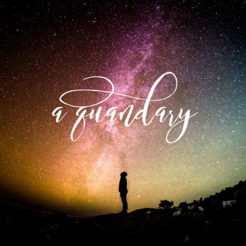 A Quandary