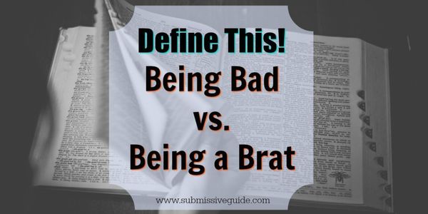 Define This! Being Bad vs. Being a Brat