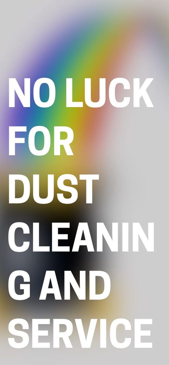 No Luck For Dust Cleaning And Services