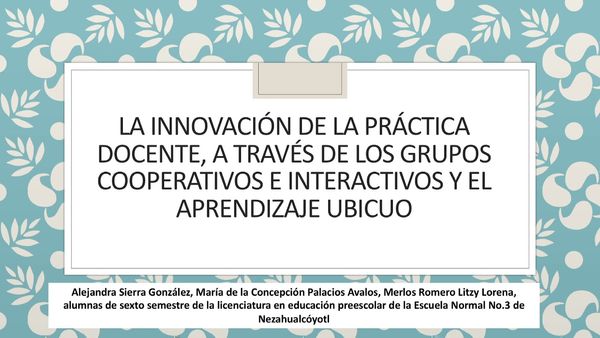 A030 - La Innovación de la Práctica Docente a través de los Grupos Cooperativos e Interactivos y…