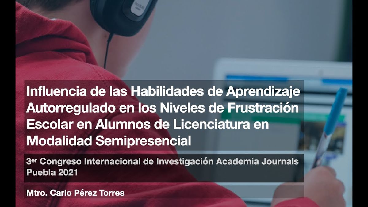 PUE128 - Influencia de las Habilidades de Aprendizaje Autorregulado en los Niveles de Frustración …