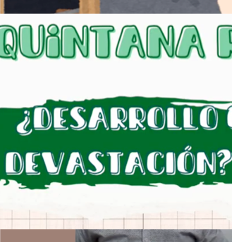 CHM072 - “Turismo y Medio Ambiente en Quintana Roo: ¿Desarrollo o Devastación?"