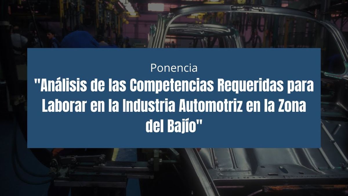 FRS159 - Análisis de las Competencias Requeridas para Laborar en la Industria Automotriz en la Zon…