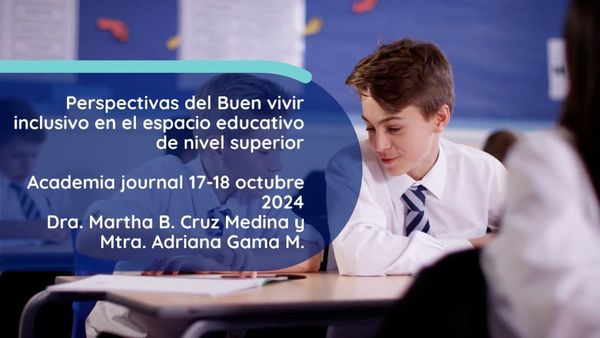 CMX050 - Perspectivas del Buen Vivir Inclusivo en los Espacios Educativos de Nivel Superior