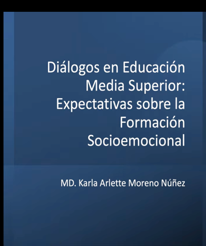 NOV075- Diálogos en Educación Media Superior: Expectativas sobre la Formación Socioemocional # I…