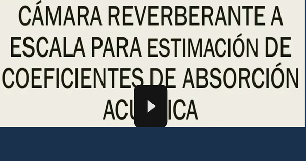 INT138- Cámara Reverberante a Escala para Estimación de Coeficientes de Absorción Acústica # In…
