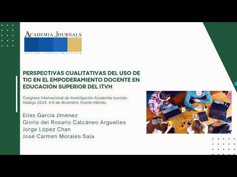 HDG246 - Perspectivas Cualitativas del Uso de TIC en el Empoderamiento Docente en Educación Superi…
