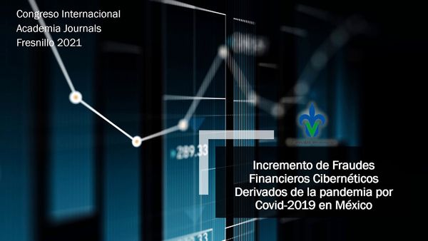 F108 - Incremento de Fraudes Financieros Cibernéticos Derivados de la Pandemia por Covid-2019 en M…