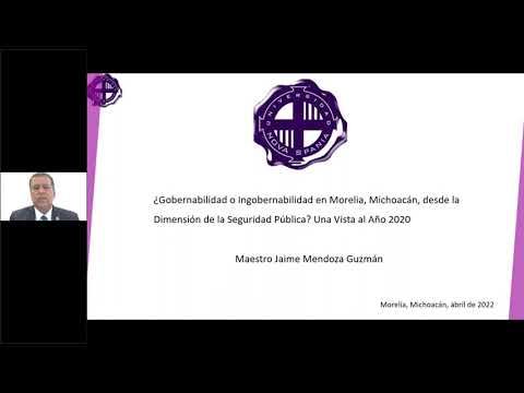 MOR194 - ¿Gobernabilidad o Ingobernabilidad en Morelia, Michoacán, desde la Dimensión de la Segu…