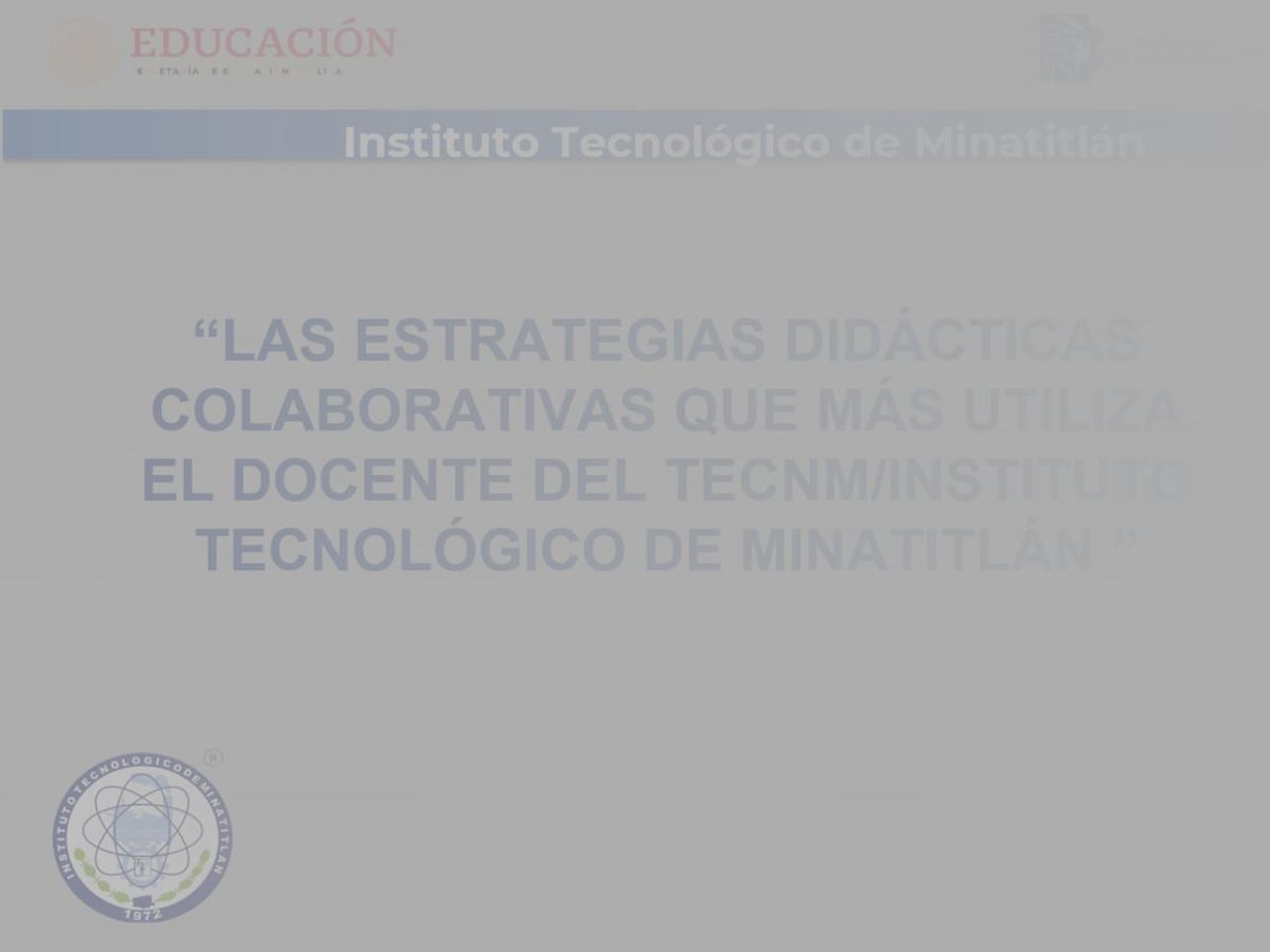 CLY388 - Las Estrategias Didácticas Colaborativas que más Utiliza el Docente del TecNM/Instituto …