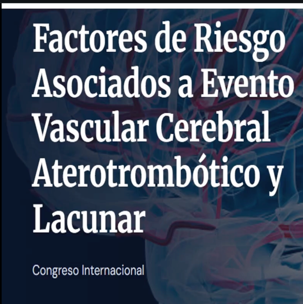 INT148- Factores de Riesgo Asociados a Evento Vascular Cerebral Aterotrombótico y Evento Vascular …