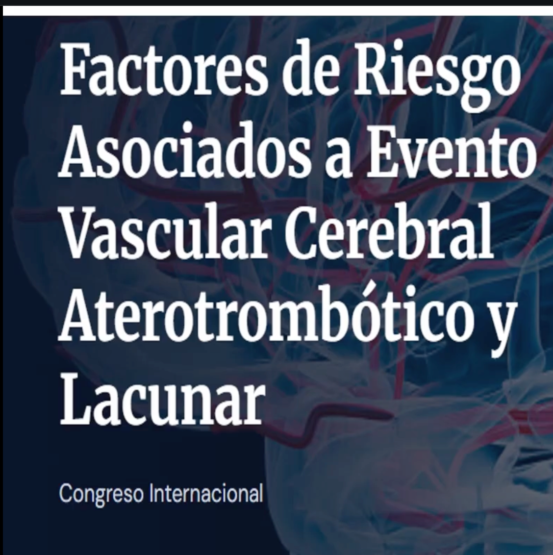 INT148- Factores de Riesgo Asociados a Evento Vascular Cerebral Aterotrombótico y Evento Vascular …
