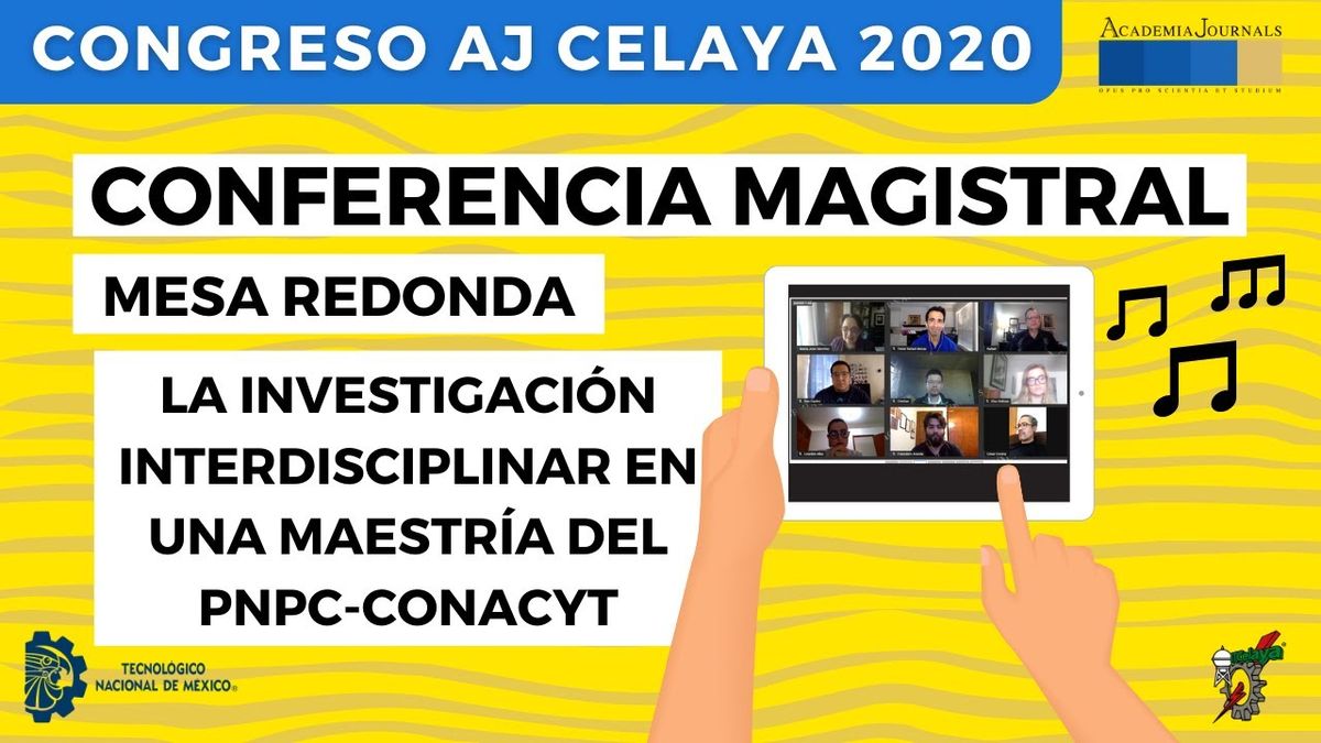 Conferencia Magistral - La Investigación Interdisciplinar en una Maestría del PNPC-CONACYT