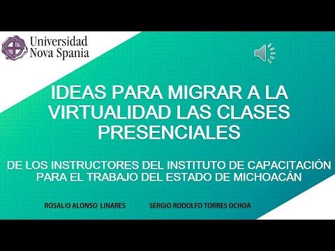 MOR104 - Ideas para Migrar a la Virtualidad las Clases Presenciales de los Instructores del Institu…