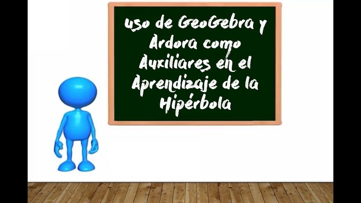 MOR131 - Uso de GeoGebra y Ardora como Auxiliares en el Aprendizaje de la Hipérbola