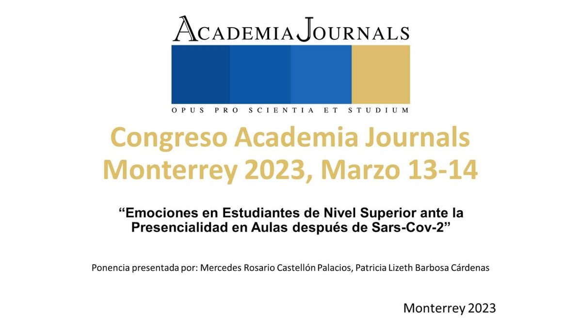 MTY045 - Emociones en Estudiantes de Nivel Superior ante la Presencialidad en Aulas después de Sa…