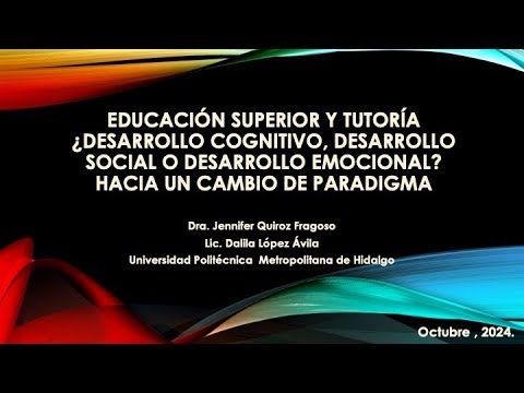 CMX003 - Educación Superior y Tutoría ¿Desarrollo Cognitivo, Desarrollo Social o Desarrollo Emoc…