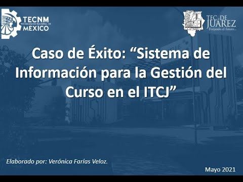 MOR287 - Caso de Éxito: “Sistema de Información para la Gestión del Curso en el ITCJ”