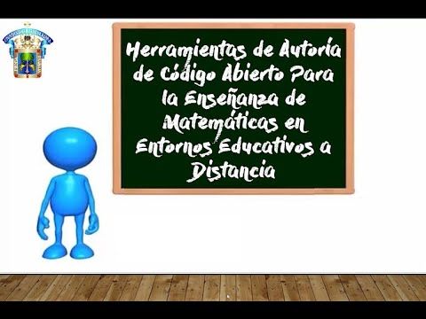 HDG230 - Herramientas de Autoría de Código Abierto Para la Enseñanza de Matemáticas en Entornos…