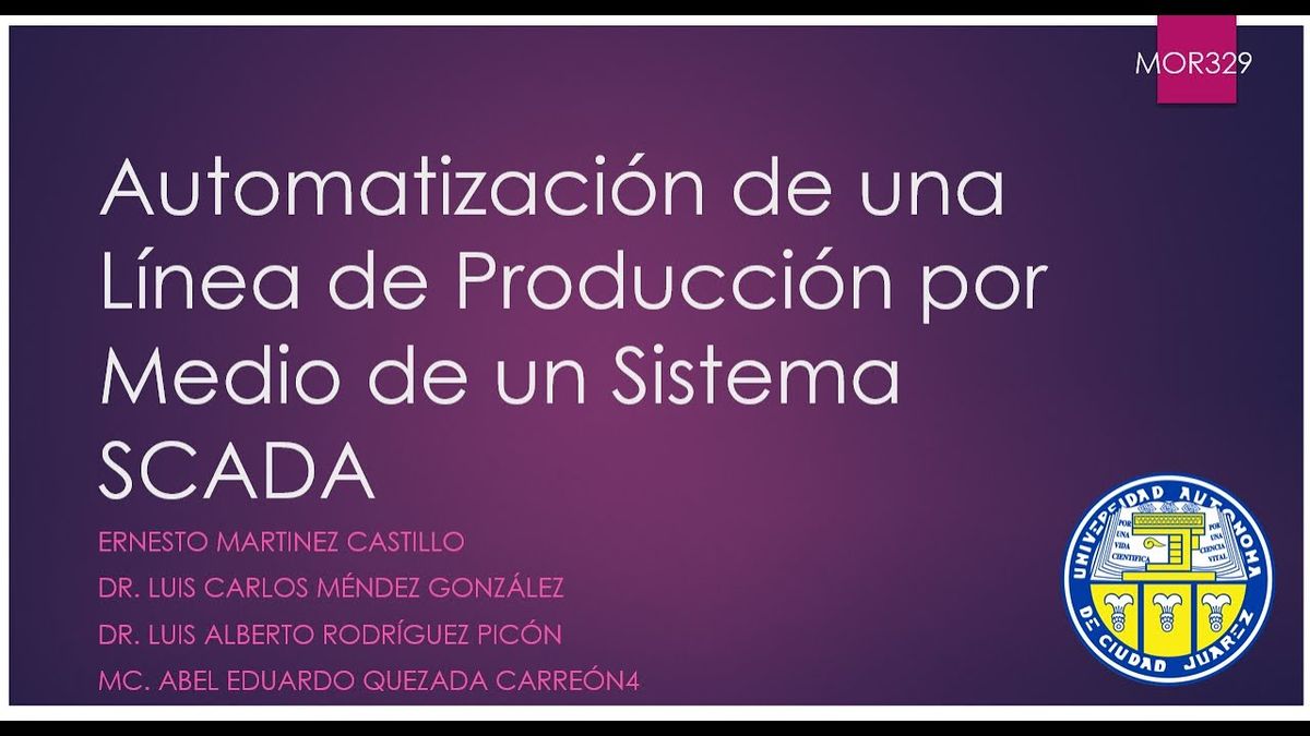 MOR329 - Automatización de una Línea de Producción por Medio de un Sistema SCADA