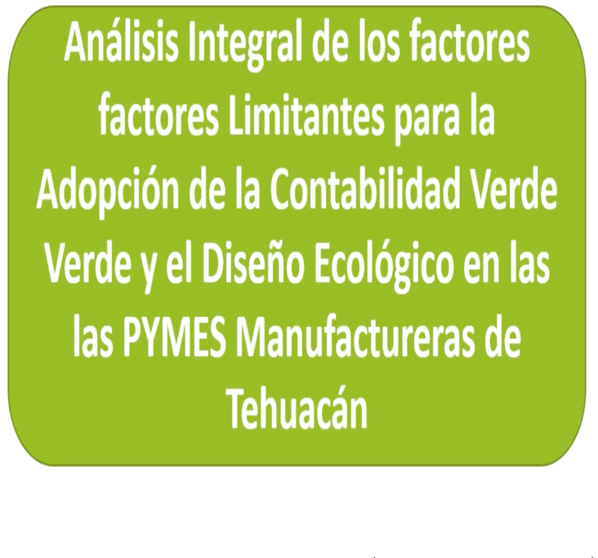 INT143- Análisis Integral de los Factores Limitantes para la Adopción de la Contabilidad Verde y …