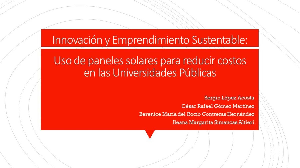 T160 - INNOVACIÓN Y EMPRENDIMIENTO SUSTENTABLE: USO DE PANELES SOLARES PARA REDUCIR COSTOS EN LAS …