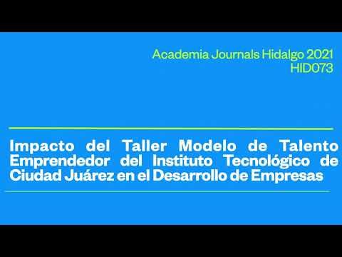 HID073 - Impacto del Taller Modelo de Talento Emprendedor del Instituto Tecnológico de Ciudad Juá…