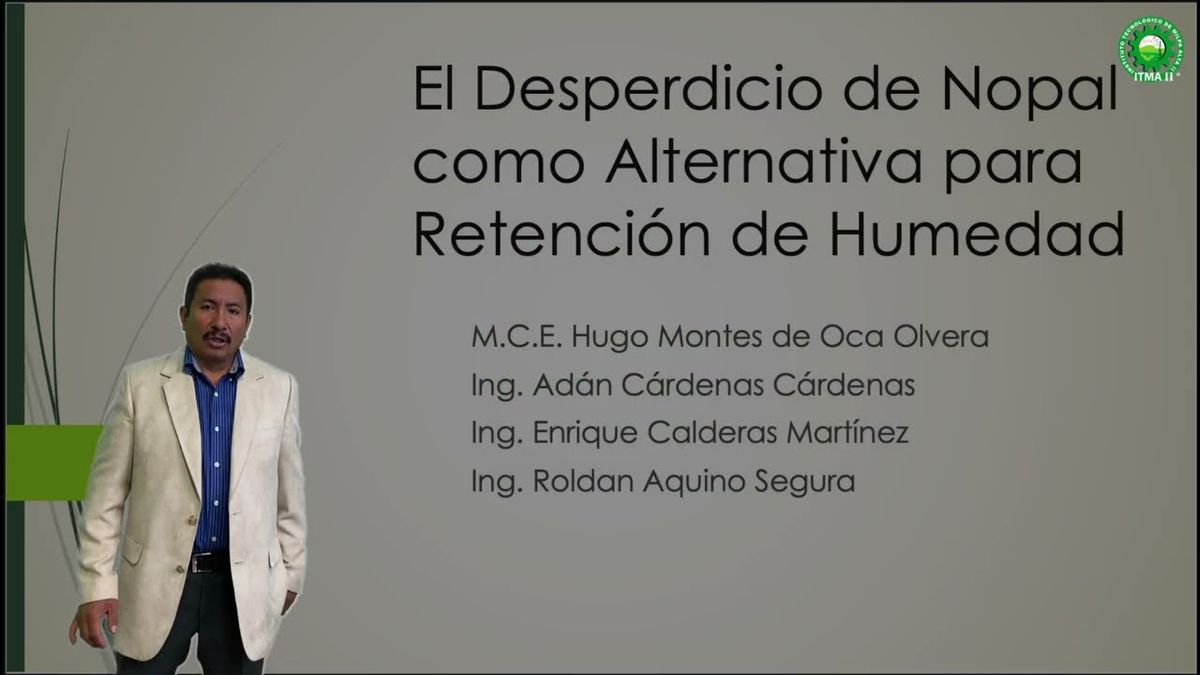 CEL301 - El Desperdicio de Nopal como Alternativa para Retención de Humedad