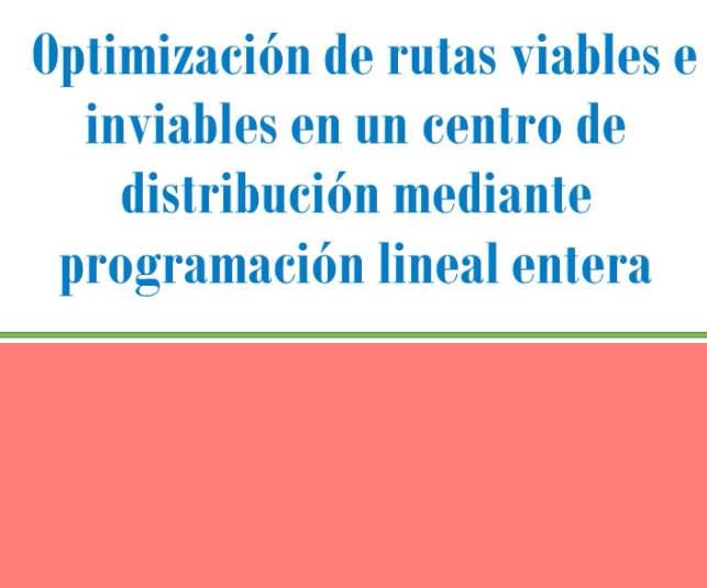 NOV040- Optimización de rutas viables e inviables en un centro de distribución mediante programac…
