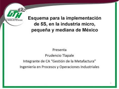 H396 - ESQUEMA PARA LA IMPLEMENTACIÓN DE 5S, EN LA INDUSTRIA MICRO, PEQUEÑA Y MEDIANA DE MÉXICO
