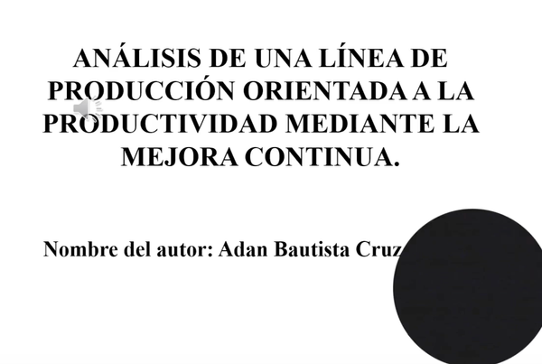 INT106- ANÁLISIS DE UNA LÍNEA DE PRODUCCIÓN ORIENTADA A LA PRODUCTIVIDAD MEDIANTE LA MEJORA CONT…