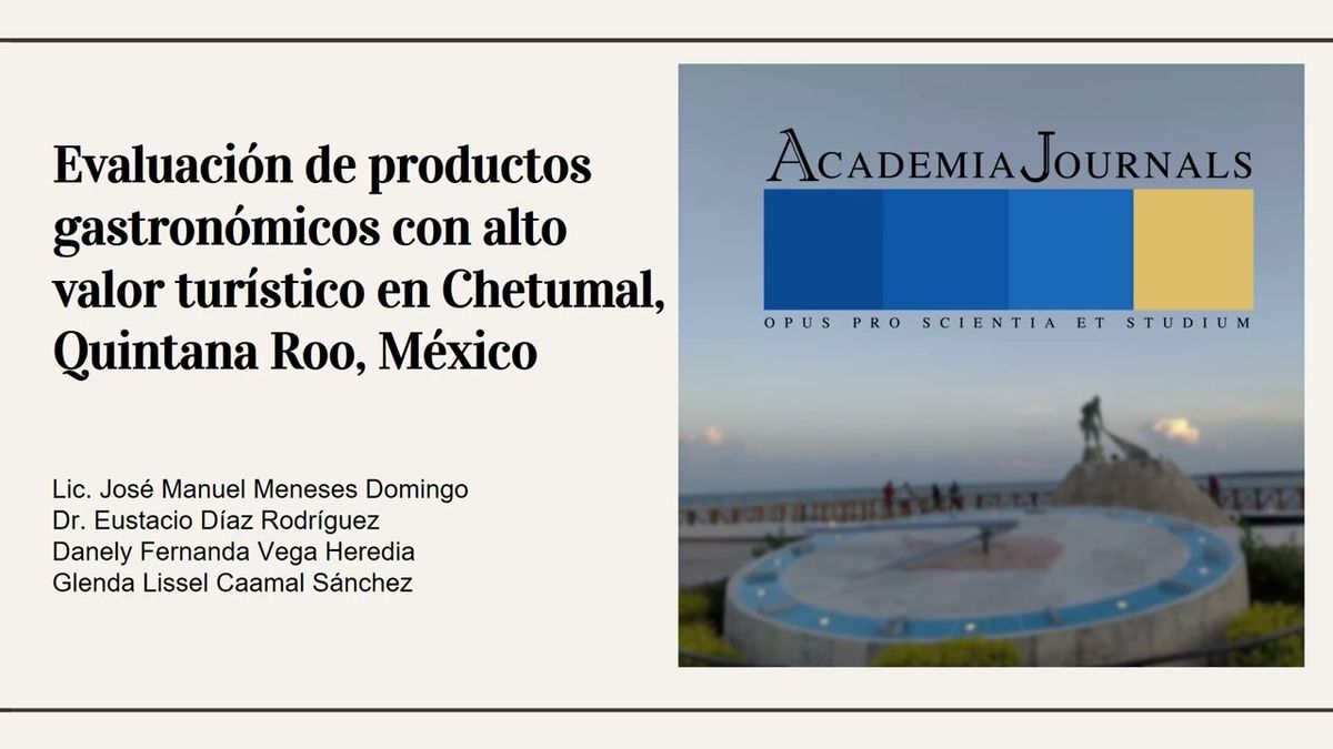 CYA224 - Evaluación de Productos Gastronómicos con Alto Valor Turístico en Chetumal Q. Roo, Méx…