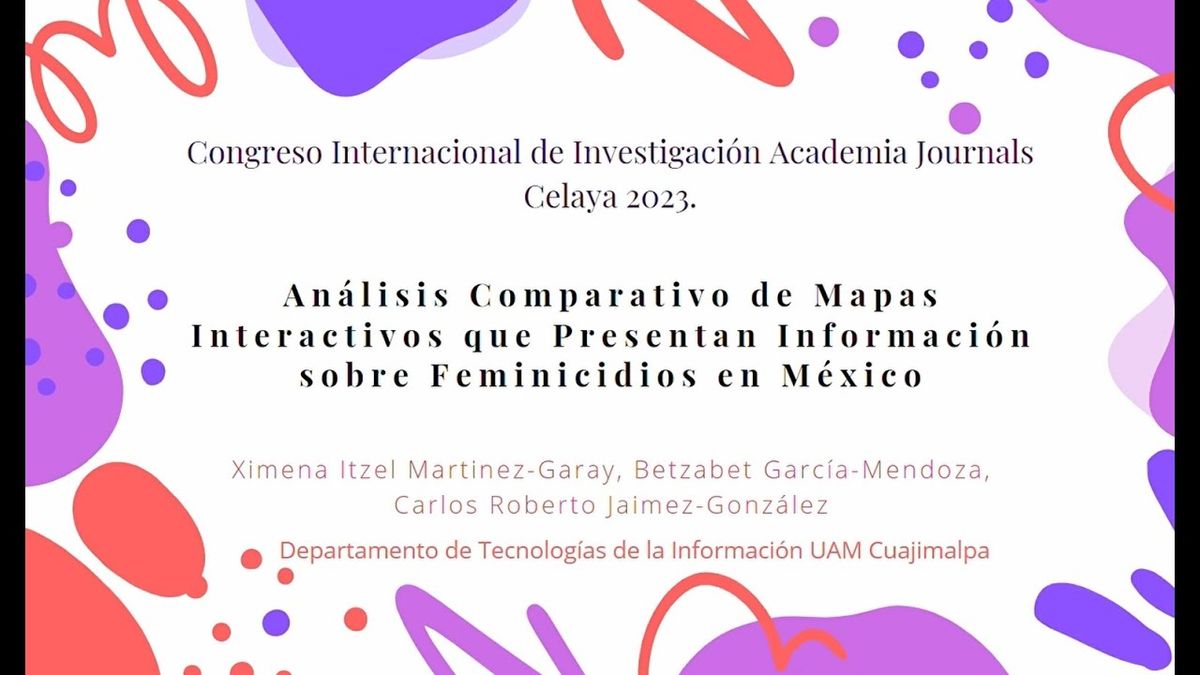 CYA041 - Análisis Comparativo de Mapas Interactivos que Presentan Información sobre Feminicidios…