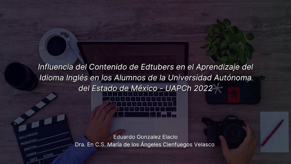 CEL114 - Influencia del Contenido de Edtubers en el Aprendizaje del Idioma Inglés en los Alumnos …