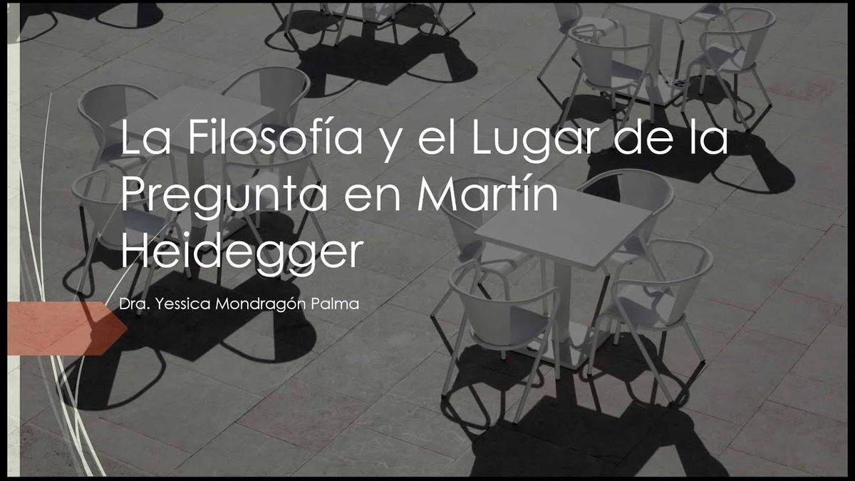 CTM181 - La Filosofía y el Lugar de la Pregunta en Martin Heidegger