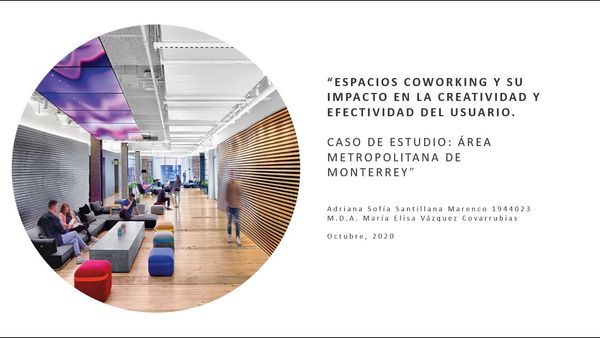 H192 - ESPACIOS COWORKING Y SU EFECTO EN LA CREATIVIDAD Y EFECTIVIDAD DEL USUARIO: EL CASO DEL ÁRE…