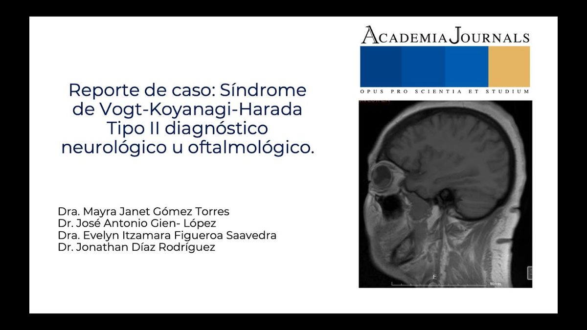 MTY032 - Reporte de caso: Síndrome de Vogt-Koyanagi-Harada Tipo II diagnóstico neurológico u of…