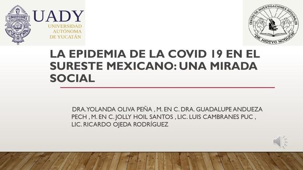 H443 - LA EPIDEMIA DE LA COVID 19 EN EL SURESTE MEXICANO: UNA MIRADA SOCIAL