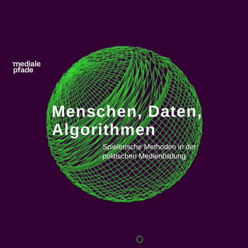 Menschen, Daten, Algorithmen - Spielerische Methoden in der politischen Medienbildung" am 7.2.2023 …