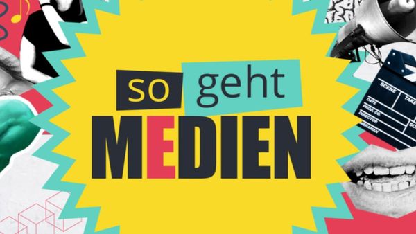 Medienkompetenz : so geht MEDIEN
