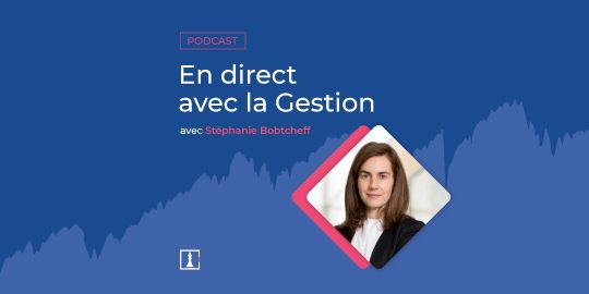 Podcast : En direct avec la Gestion avec Stéphanie Bobtcheff - LFDE