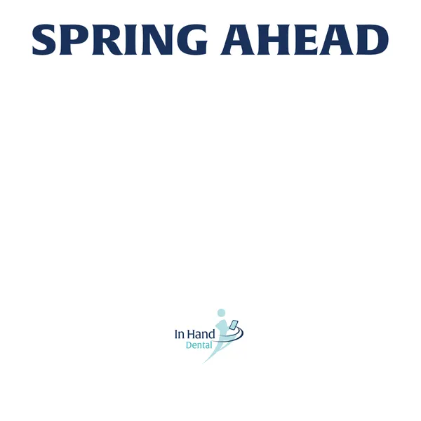 Daylight Savings (In Hand Dental)