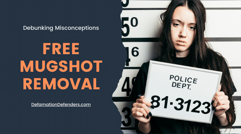 Debunking Misconceptions About Free Mugshot Removal | Defamation Defenders