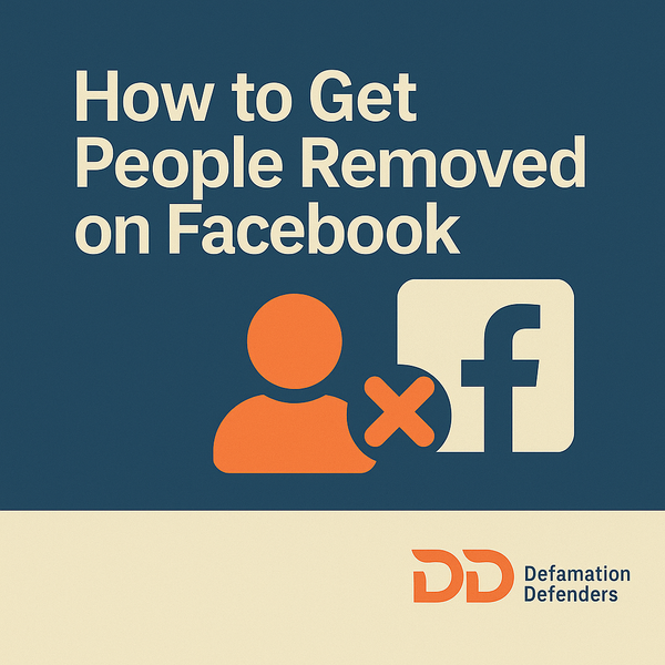 How to Get People Removed on Facebook | Safety, Privacy & Reputation Help