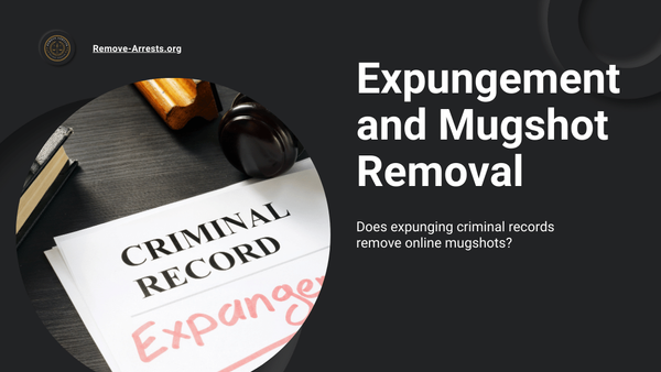 Mugshot Removal after Expungement | Remove Arrests