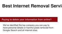 Services to Remove Unwanted Information from Internet Sites